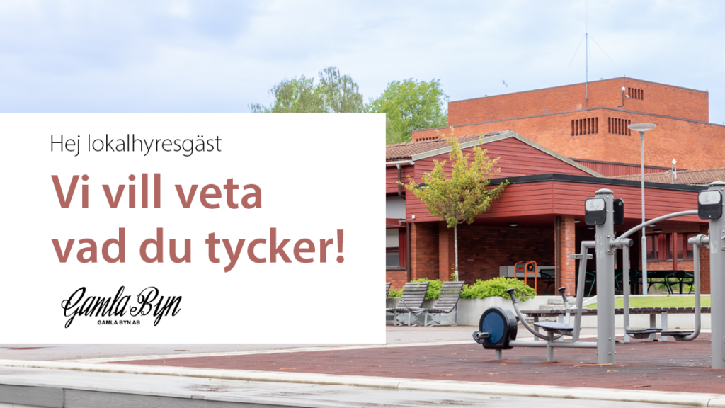 Skolbyggnad med ett utegym på skolgården. Vit platta med texten Hej lokalhyresgäst, vi vill veta vad du tycker!